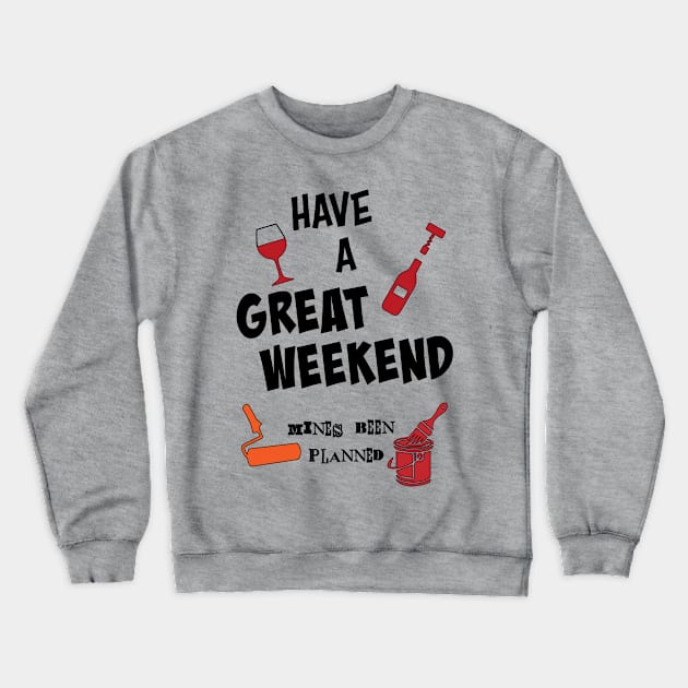 Have a great week end. Mines been planned (again). Crewneck Sweatshirt by MultistorieDog